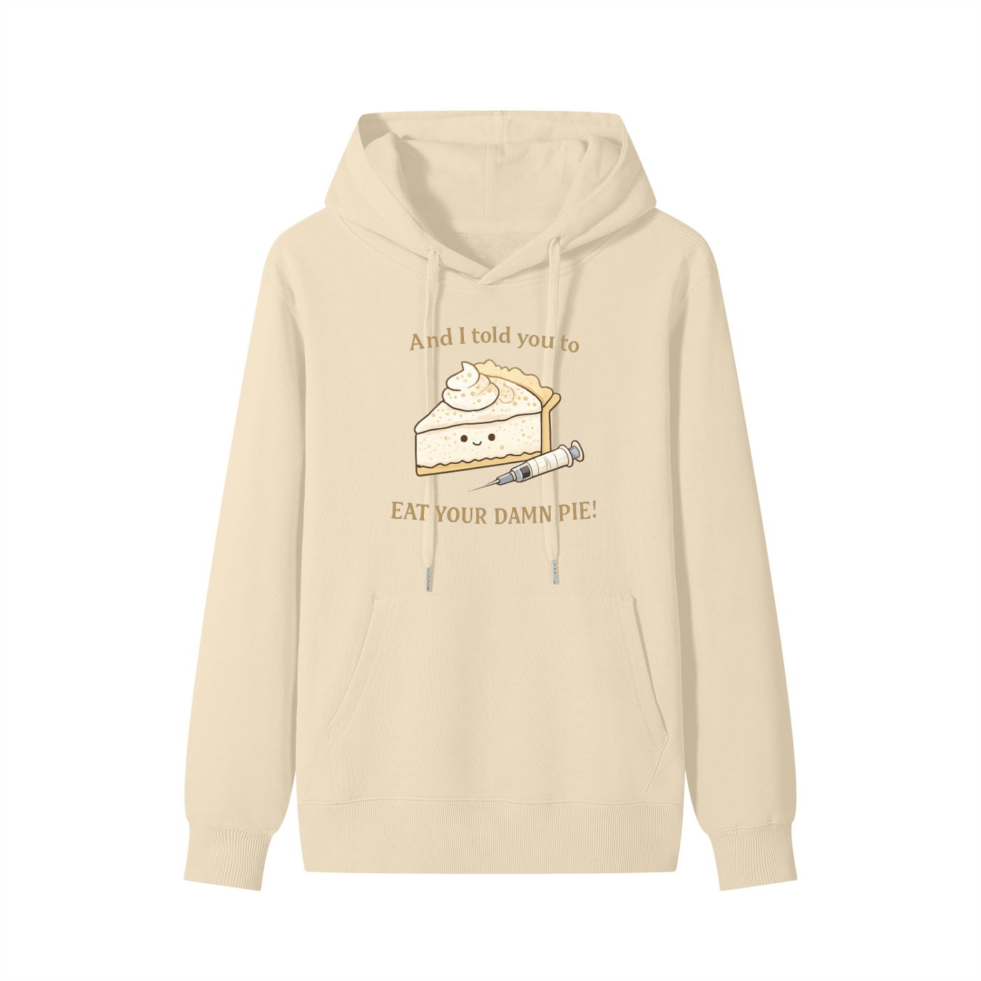 EAT YOUR DAMN PIE (Classic Cotton Hoodie)